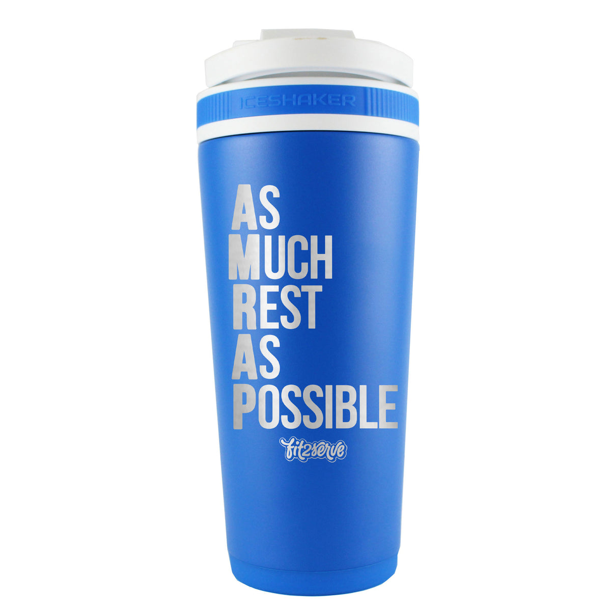 FIT2SERVE As Much Rest As Possible 26oz Ice Shaker - Royal Blue